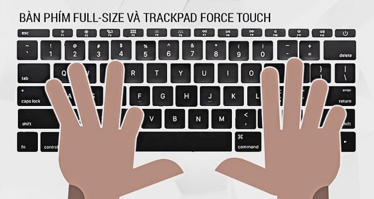 Bàn phím Full-size và trackpad Force Touch