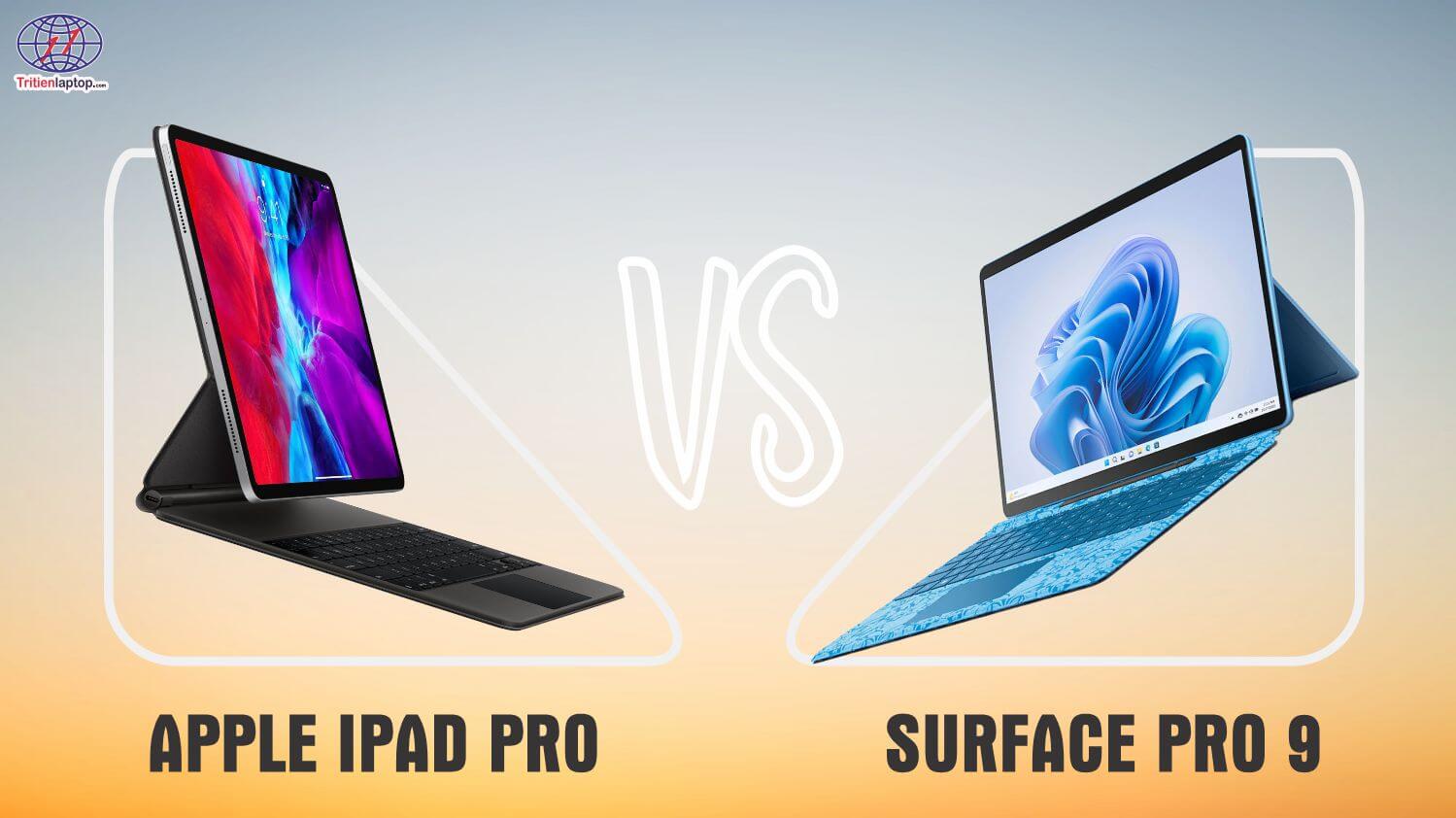 Surface Pro 9 so với iPad Pro: Đâu là lựa chọn tốt hơn ?