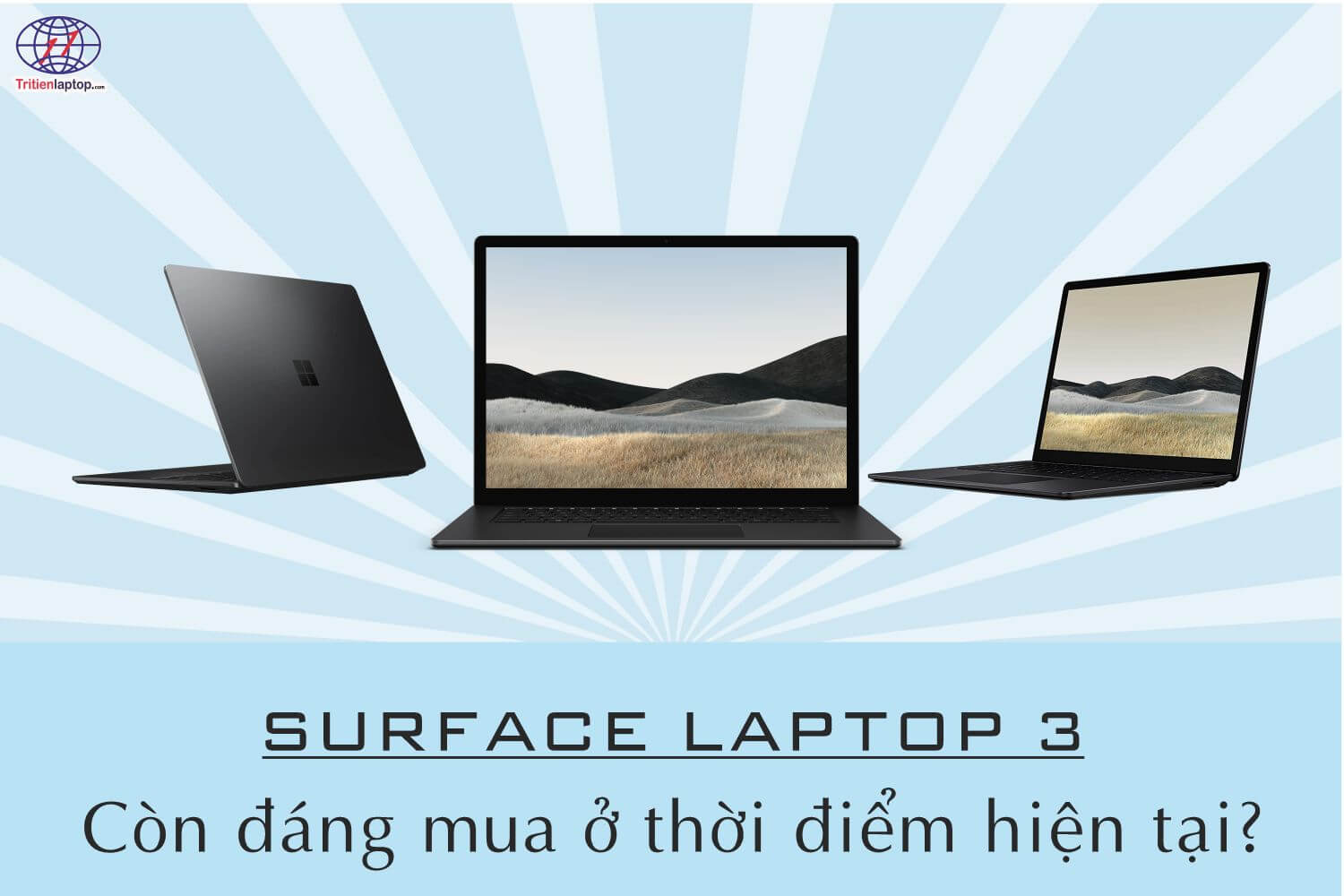 Có nên mua Surface Laptop 3 ở thời điểm hiện tại?