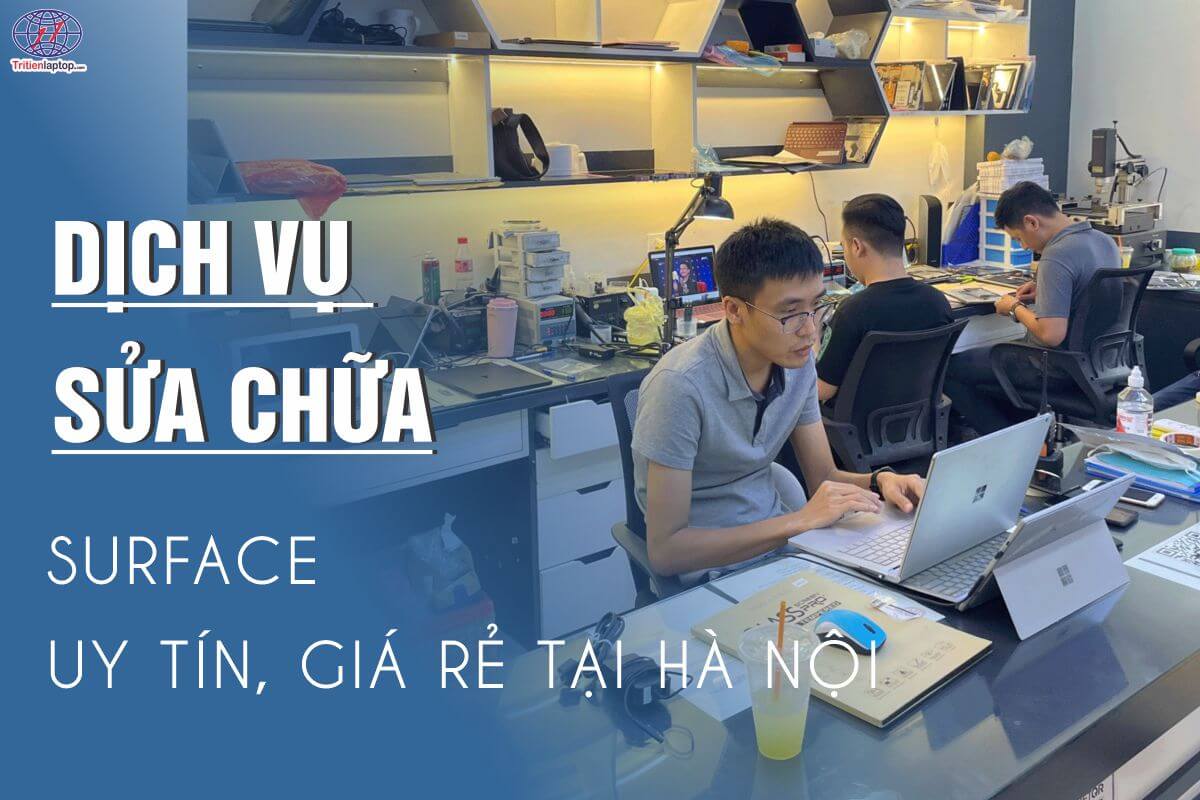 Báo giá dịch vụ sửa chữa Surface uy tín, giá rẻ tại Hà Nội
