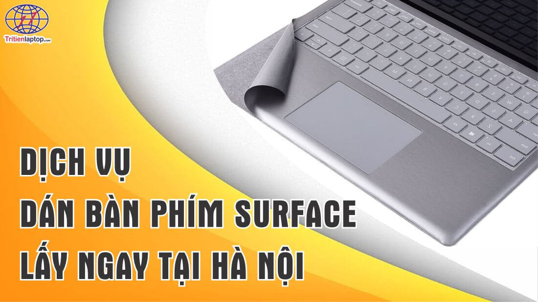 Dịch vụ dán bàn phím Surface lấy ngay tại Hà Nội
