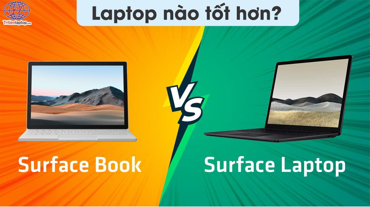 Surface Laptop vs Surface Book – Laptop nào tốt hơn?