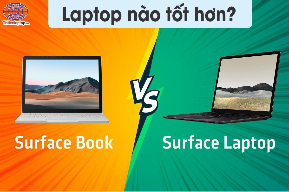 Surface Laptop vs Surface Book – Laptop nào tốt hơn?