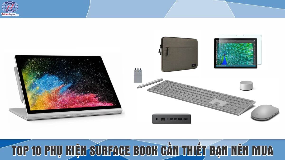 Top 10 phụ kiện Surface Book cần thiết bạn nên mua