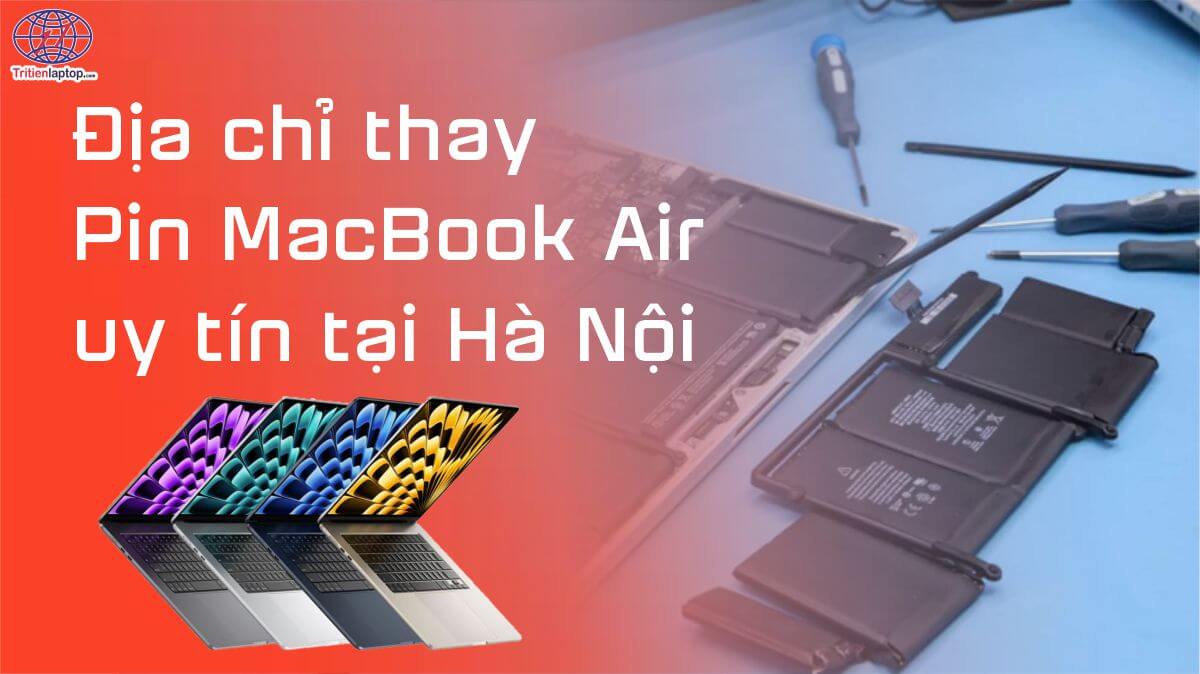 Địa chỉ thay pin MacBook Air uy tín tại Hà Nội