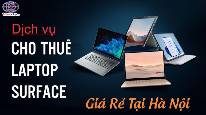 Dịch vụ cho thuê laptop Surface giá rẻ tại Hà Nội