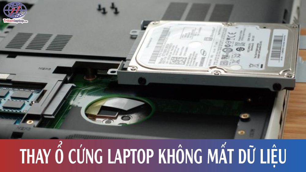 Làm thế nào để thay ổ cứng laptop mà không mất dữ liệu?