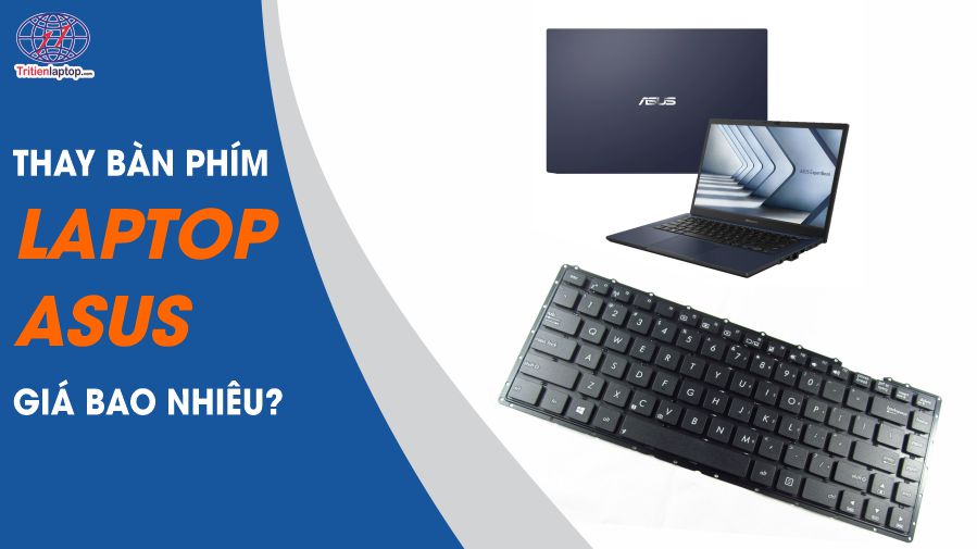 Thay bàn phím laptop asus giá bao nhiêu?