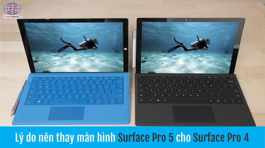 Lý do nên thay màn hình Surface Pro 5 cho Surface Pro 4