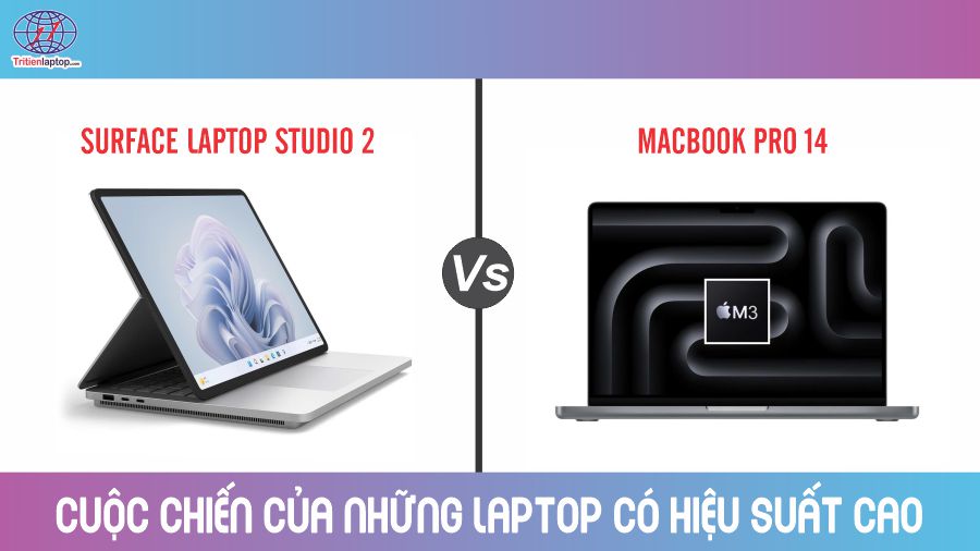 Surface Laptop Studio 2 so với MacBook Pro 14 (2023): Cuộc chiến của những laptop hiệu suất cao