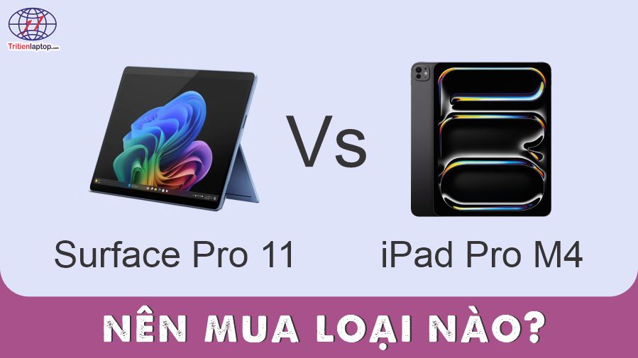 Surface Pro 11 so với iPad Pro M4: Nên mua loại nào?