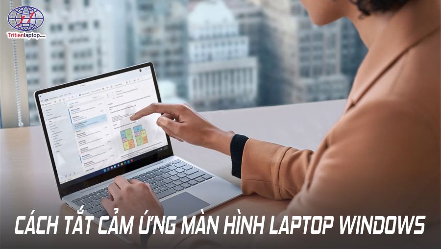 Cách tắt cảm ứng màn hình laptop Windows 10/11