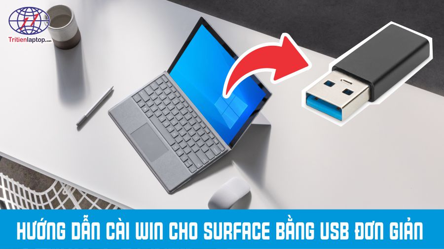 Hướng dẫn cài win cho Surface bằng USB đơn giản