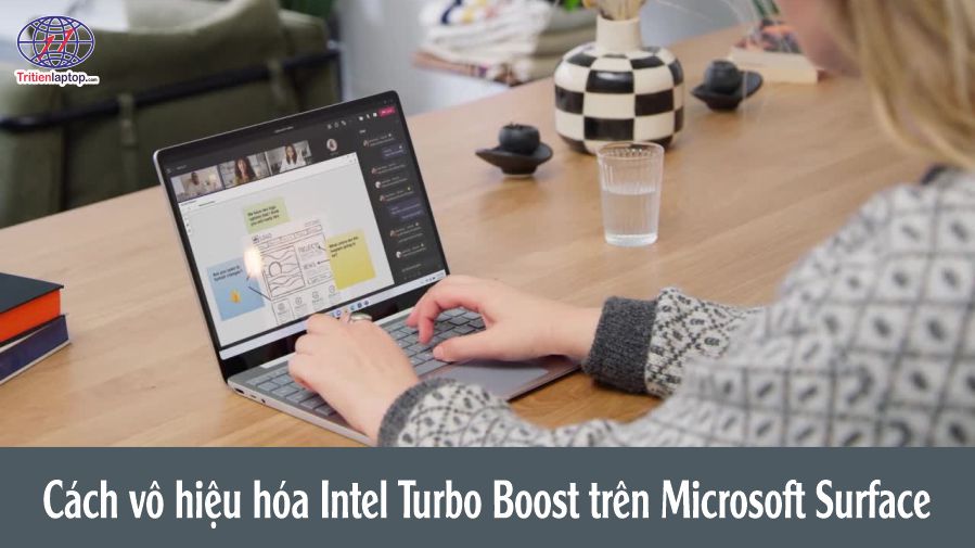 Cách vô hiệu hóa Intel Turbo Boost trên Microsoft Surface