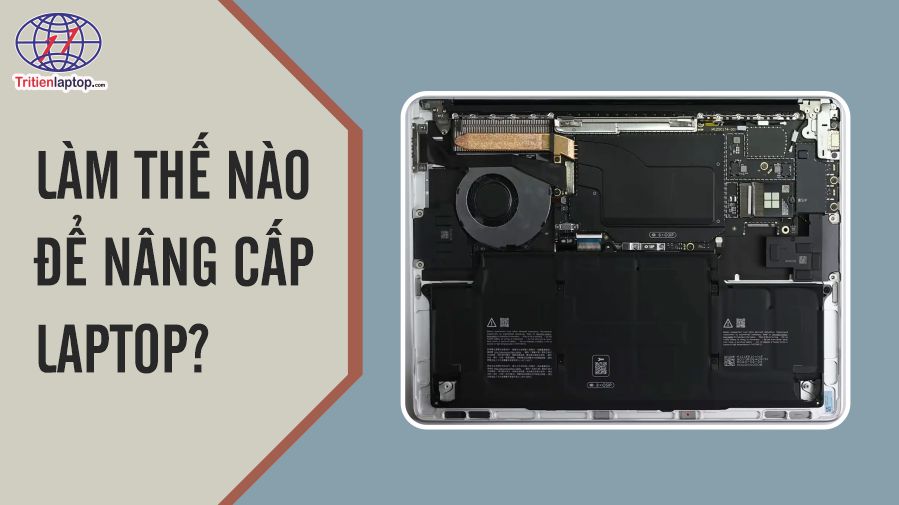 Làm thế nào để nâng cấp laptop chạy nhanh hơn?