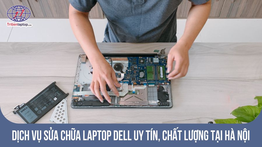 Dịch vụ sửa laptop Dell uy tín, chất lượng tại Hà Nội