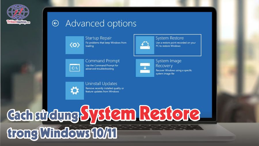 Cách sử dụng System Restore trong Windows 10/11