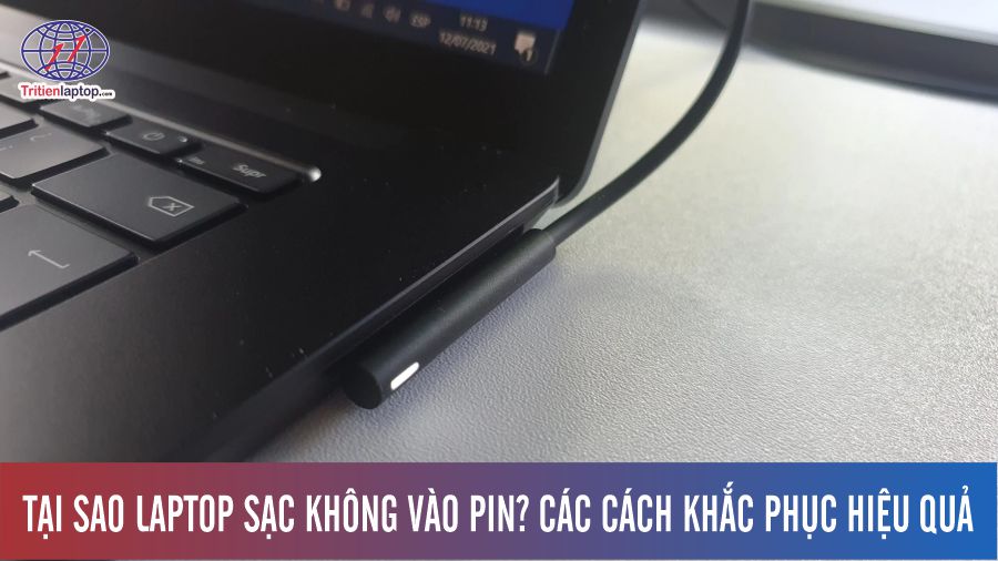 Tại sao laptop sạc không vào pin? Các cách khắc phục hiệu quả