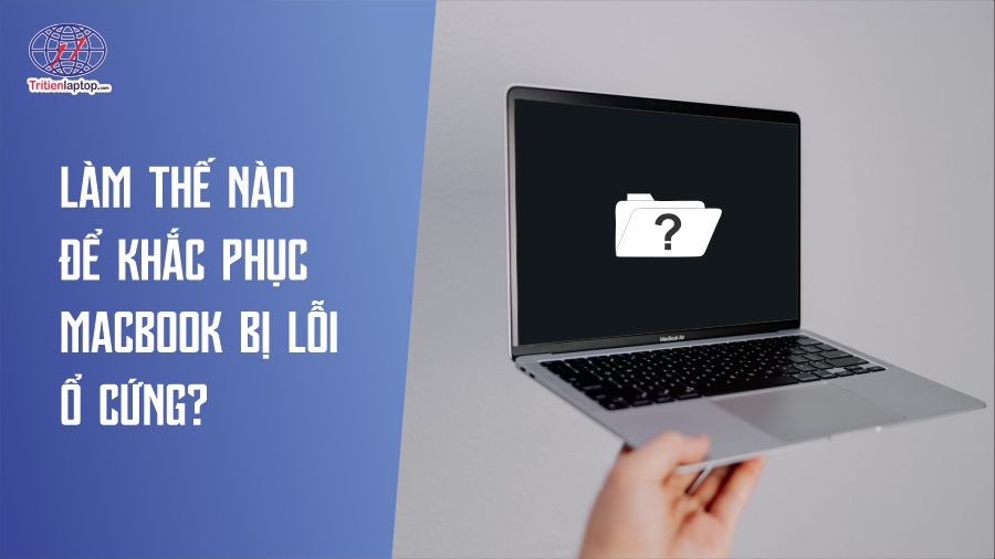 Làm thế nào để khắc phục MacBook bị lỗi ổ cứng?