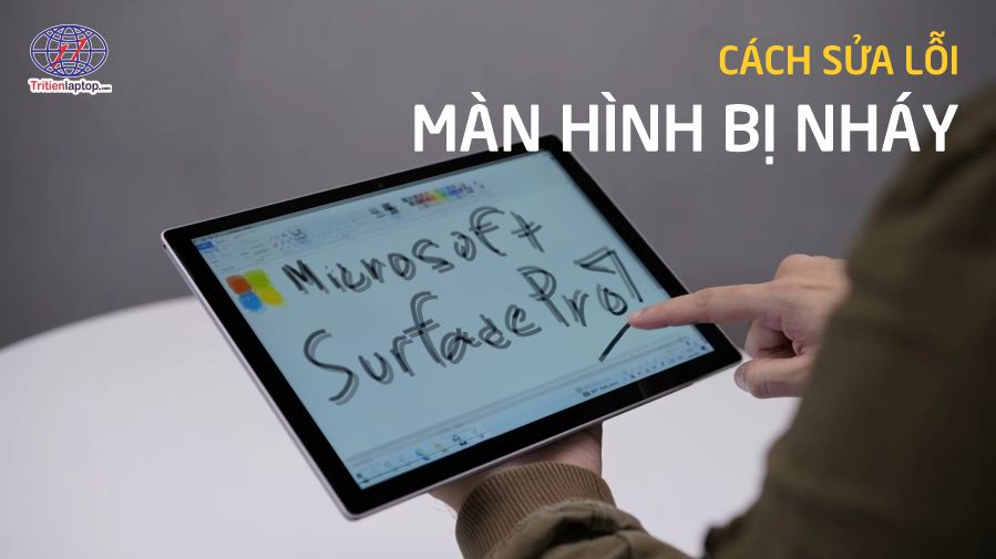 Cách sửa lỗi màn hình Surface Pro 7 bị nháy hiệu quả