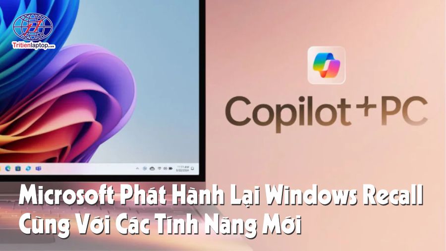 Microsoft phát hành lại Windows Recall cùng với các tính năng AI mới cho PC Copilot+
