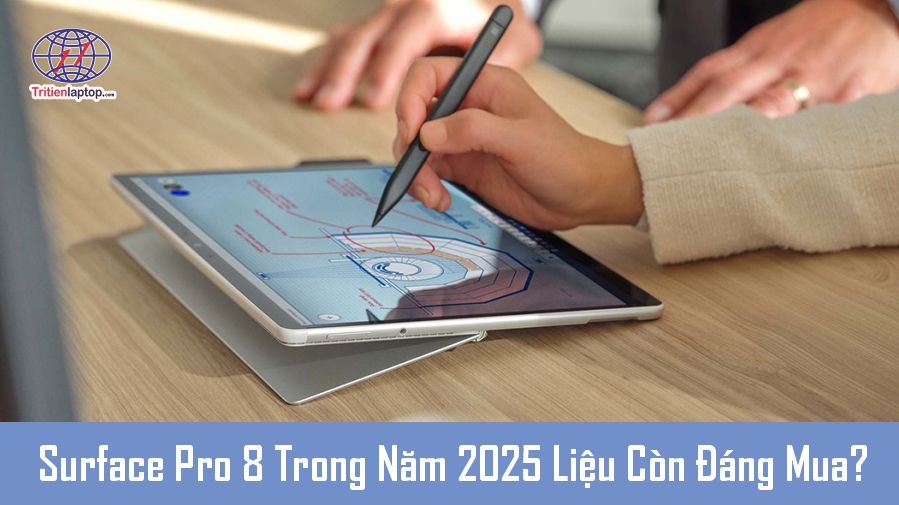 Có Nên Mua Surface Pro 8 Trong Năm 2025? 6 Surface Pro 8 Trong Năm 2025 Liệu Còn Đáng Mua?