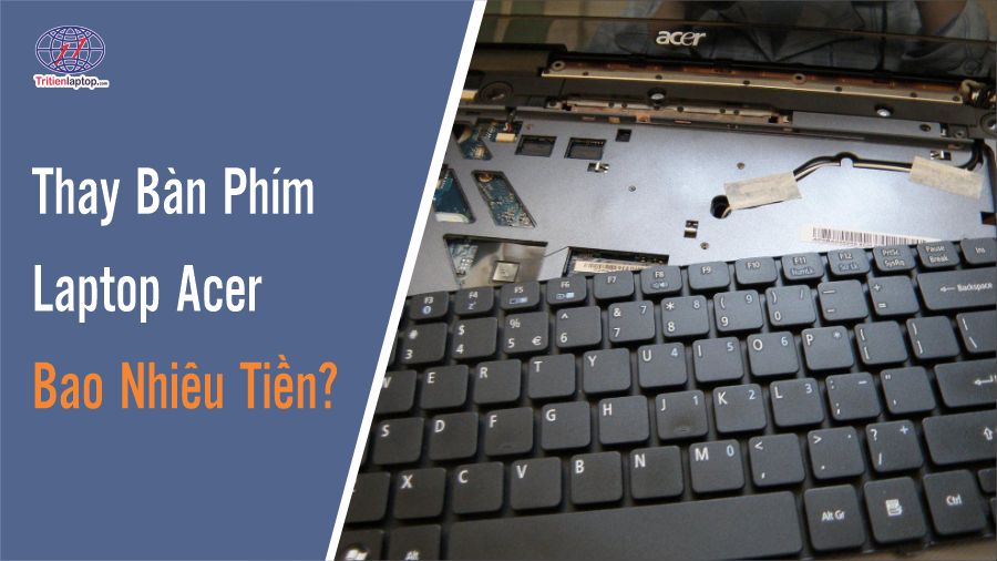 Thay bàn phím laptop Acer bao nhiêu tiền?