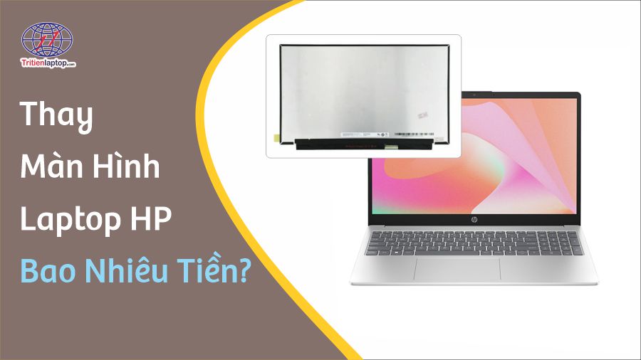 Thay màn hình laptop HP bao nhiêu tiền? 90 Thay màn hình laptop HP bao nhiêu tiền?