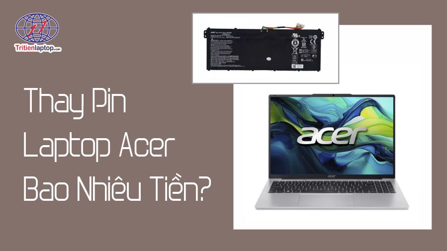 Thay pin laptop acer bao nhiêu tiền?