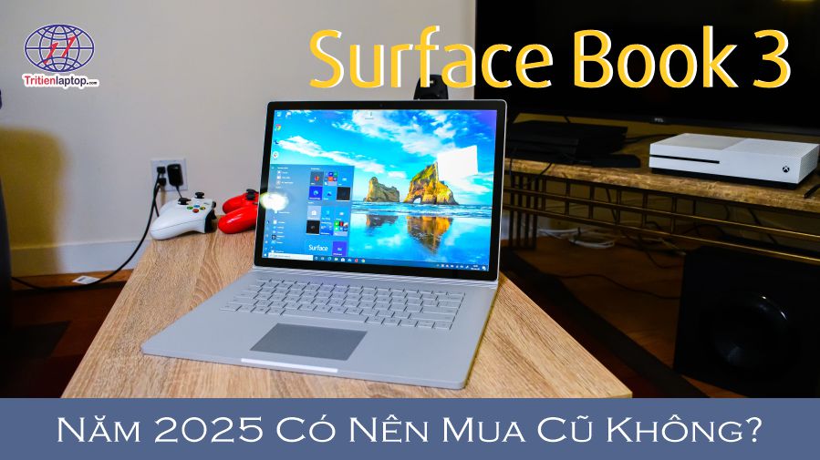 Năm 2025 Có Nên Mua Surface Book 3 Cũ Không? 22 Năm 2025 Có Nên Mua Surface Book 3 Cũ Không?