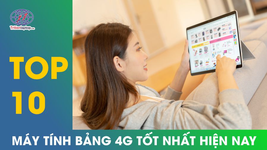 Top 10 máy tính bảng 4G giá rẻ, tốt nhất hiện nay 59 Top 10 máy tính bảng 4G giá rẻ, tốt nhất hiện nay