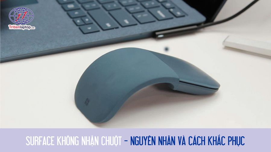 Surface không nhận chuột: Nguyên nhân và cách khắc phục