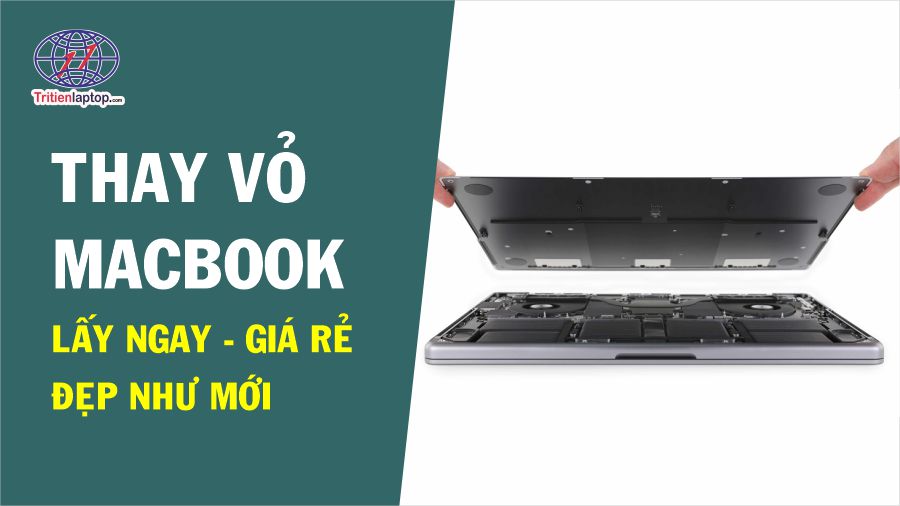 Thay vỏ MacBook lấy ngay, giá rẻ, đẹp như mới