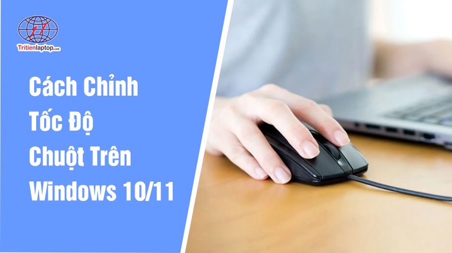 Cách chỉnh tốc độ chuột trên Windows 10/11 12 Cách chỉnh tốc độ chuột trên Windows 10/11