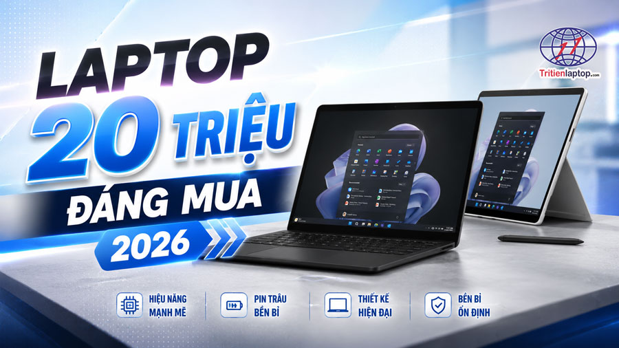 Laptop 20 triệu đáng mua 2026