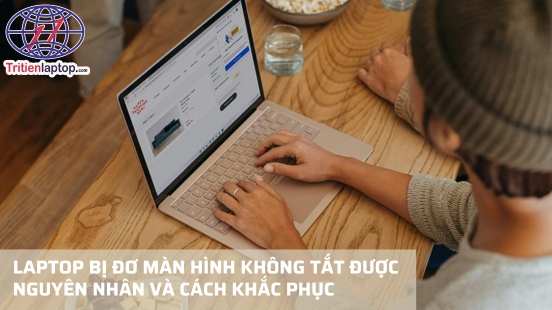 Laptop bị đơ màn hình không tắt được: Nguyên nhân và cách khắc phục 14 Laptop bị đơ màn hình không tắt được: Nguyên nhân và cách khắc phục
