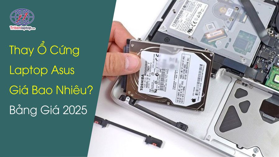 Thay ổ cứng laptop Asus giá bao nhiêu? Bảng giá 2025 29 Thay ổ cứng laptop Asus giá bao nhiêu? Bảng giá 2025
