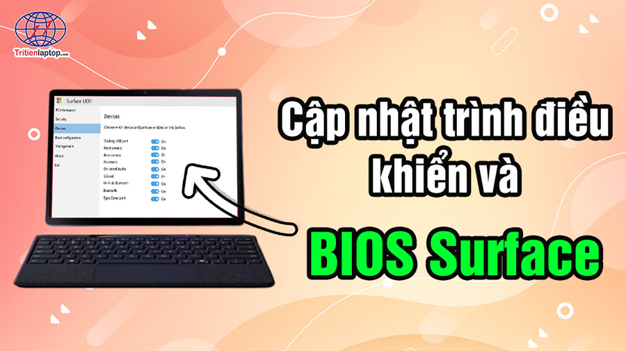 Cập nhật trình điều khiển và BIOS Surface: Hướng dẫn chi tiết