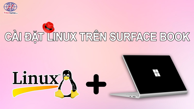 Có nên cài Linux trên Surface Book? Lợi ích và hạn chế 17 Có nên cài Linux trên Surface Book? Lợi ích và hạn chế