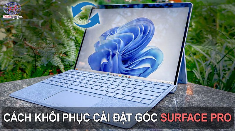 Cách khôi phục cài đặt gốc Surface Pro: Những lỗi thường gặp cần tránh 19 Cách khôi phục cài đặt gốc Surface Pro: Những lỗi thường gặp cần tránh