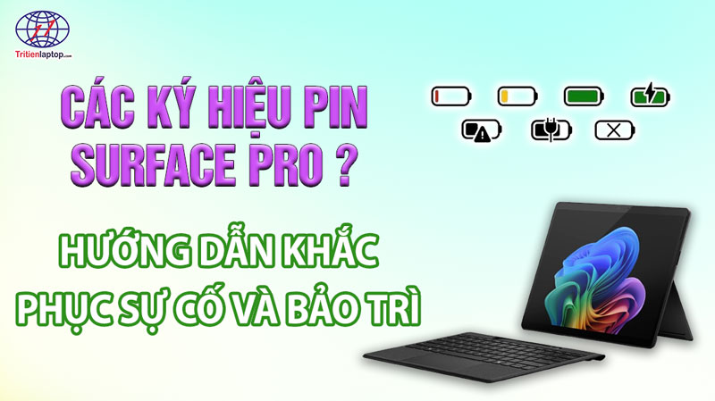Tìm hiểu các ký hiệu pin Surface Pro: Hướng dẫn khắc phục sự cố và bảo trì