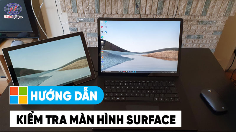 Hướng dẫn kiểm tra màn hình Surface tại nhà trước khi mang đi thay 27 Hướng dẫn kiểm tra màn hình Surface tại nhà trước khi mang đi thay