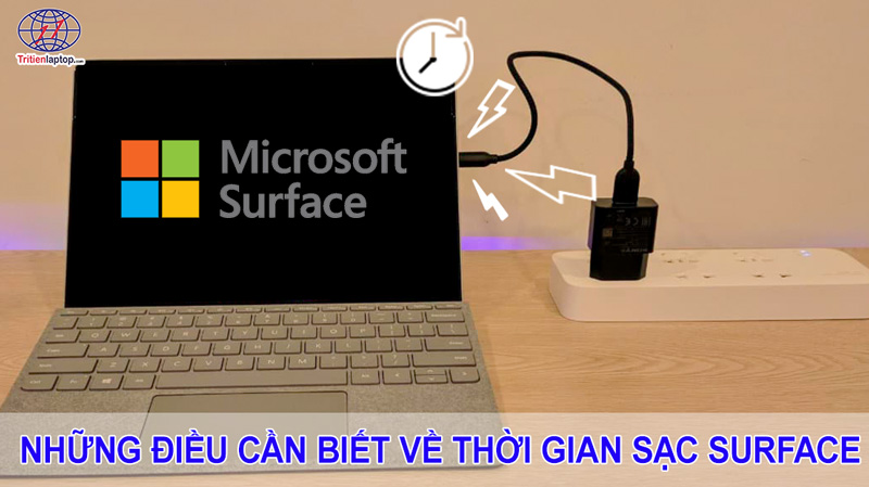 Những điều cần biết về thời gian sạc Surface