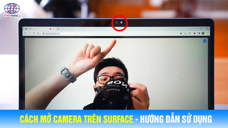 Cách mở camera trên Surface - Hướng dẫn sử dụng chi tiết 2026