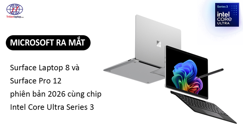 Surface Laptop 8 và Surface Pro 12 2026 chính thức ra mắt: AI PC thế hệ mới