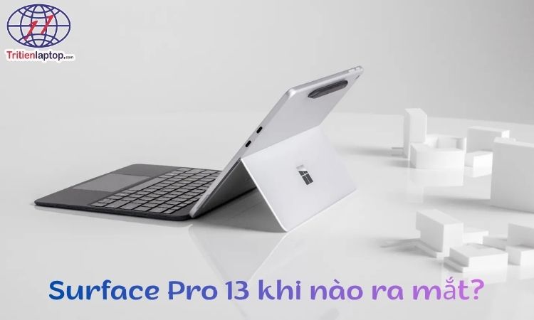 Surface Pro 13 khi nào ra mắt? Cập nhật thông tin mới nhất 2026