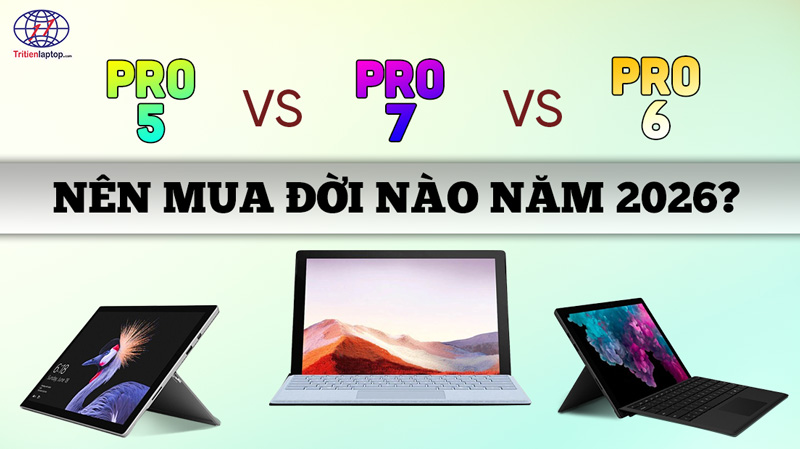 So sánh Surface Pro 5 vs Pro 6 vs Pro 7: Nên mua đời nào năm 2026? 16 So sánh Surface Pro 5 vs Pro 6 vs Pro 7: Nên mua đời nào năm 2026?