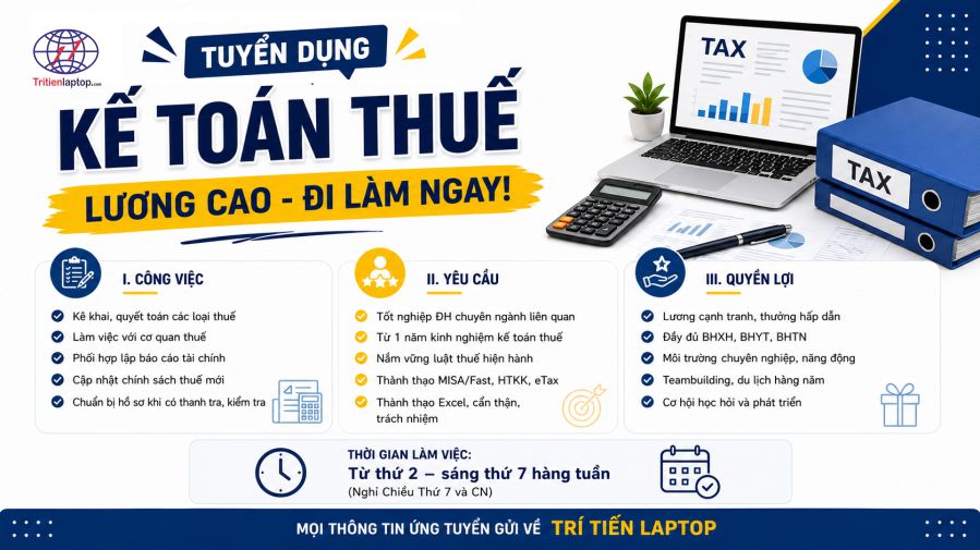 Trí Tiến Laptop tuyển dụng Kế toán thuế – Lương cao, đi làm ngay!