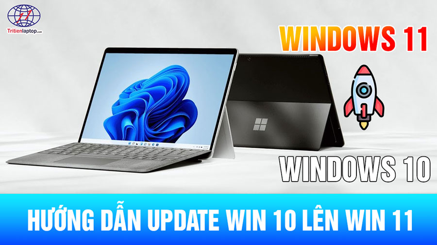 Hướng dẫn update Win 10 lên Win 11: Mọi điều bạn cần biết trước khi cập nhật 12 Hướng dẫn update Win 10 lên Win 11: Mọi điều bạn cần biết trước khi cập nhật