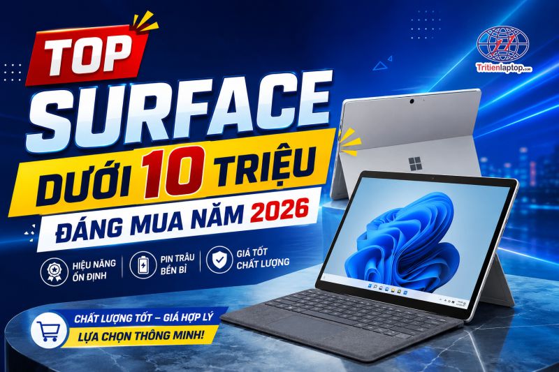 Surface dưới 10 triệu – Top mẫu Surface đáng mua năm 2026, bền đẹp, hiệu năng 10 Surface dưới 10 triệu – Top mẫu Surface đáng mua năm 2026
